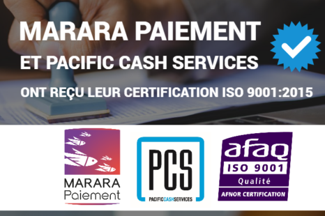 MARARA PAIEMENT ET PACIFIC CASH SERVICES ONT REÇU LEUR CERTIFICATION ISO 9001:2015